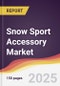 Snow Sport Accessory Market Report: Trends, Forecast and Competitive Analysis to 2031 - Product Thumbnail Image