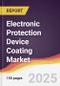 Electronic Protection Device Coating Market Report: Trends, Forecast and Competitive Analysis to 2031 - Product Thumbnail Image