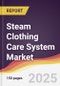 Steam Clothing Care System Market Report: Trends, Forecast and Competitive Analysis to 2031 - Product Thumbnail Image