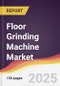 Floor Grinding Machine Market Report: Trends, Forecast and Competitive Analysis to 2031 - Product Image