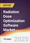 Radiation Dose Optimization Software Market Report: Trends, Forecast and Competitive Analysis to 2031 - Product Thumbnail Image