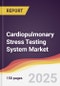 Cardiopulmonary Stress Testing System Market Report: Trends, Forecast and Competitive Analysis to 2031 - Product Thumbnail Image