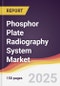 Phosphor Plate Radiography System Market Report: Trends, Forecast and Competitive Analysis to 2031 - Product Thumbnail Image