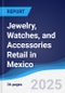 Jewelry, Watches, and Accessories Retail in Mexico - Product Thumbnail Image
