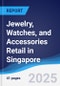 Jewelry, Watches, and Accessories Retail in Singapore - Product Thumbnail Image
