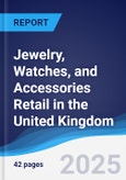 Jewelry, Watches, and Accessories Retail in the United Kingdom- Product Image