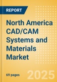 North America CAD/CAM Systems and Materials Market Outlook to 2033 - CAD/CAM Systems and CAD/CAM Materials- Product Image