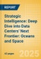 Strategic Intelligence: Deep Dive into Data Centers' Next Frontier: Oceans and Space - Product Thumbnail Image