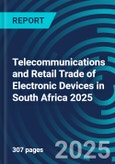 Telecommunications and Retail Trade of Electronic Devices in South Africa 2025- Product Image