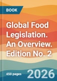 Global Food Legislation. An Overview. Edition No. 2- Product Image