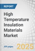 High Temperature Insulation Materials Market by Material Type, End-use Industry, Temperature Range, and Region - Global Forecast to 2030- Product Image