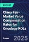 China Fair-Market Value Compensation Rates for Oncology KOLs - Product Thumbnail Image