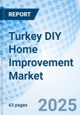 Turkey DIY Home Improvement Market 2025-2031- Product Image