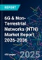 6G & Non-Terrestrial Networks (NTN) Market Report 2026-2036 - Product Thumbnail Image