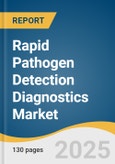 Rapid Pathogen Detection Diagnostics Market Size, Share & Trends Analysis Report by Product (Instruments, Rapid Test Kits, Consumables & Reagents), Technology (Immunoassays, NAAT), Application, End-use and Region with Growth Forecasts, 2025-2033- Product Image