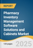 Pharmacy Inventory Management Software Solutions and Cabinets Market Share & Trends Analysis Report by Type (Cabinets/Systems), Mode of Operations, End Use and Region with Growth Forecasts, 2025-2033- Product Image