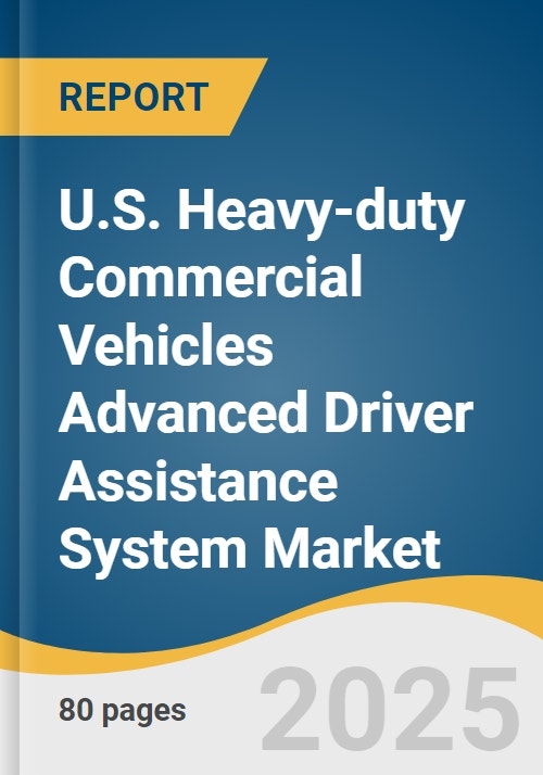 U.S. Heavy-duty Commercial Vehicles Advanced Driver Assistance System ...