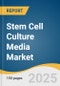 Stem Cell Culture Media Market Size, Share & Trends Analysis Report by Cell, Application, End-use and Region with Growth Forecasts, 2025-2033 - Product Thumbnail Image