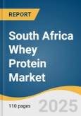 South Africa Whey Protein Market Size, Share & Trend Analysis Report by Type, Application with Growth Forecasts, 2025-2033- Product Image