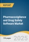 Pharmacovigilance and Drug Safety Software Market Size, Share & Trends Analysis Report by Functionality (Case Data Collection and Management, Adverse Event Reporting and Analysis), Deployment (on Premise, on Demand), End Use and Region with Growth Forecasts, 2025-2033 - Product Thumbnail Image