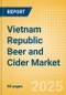 Vietnam Republic Beer and Cider Market Insights 2025 - Product Image