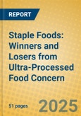 Staple Foods: Winners and Losers from Ultra-Processed Food Concern- Product Image