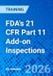 FDA's 21 CFR Part 11 Add-on Inspections (January 12, 2026) - Product Thumbnail Image