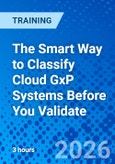 The Smart Way to Classify Cloud GxP Systems Before You Validate (ONLINE EVENT: January 21, 2026)- Product Image