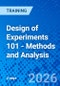 Design of Experiments 101 - Methods and Analysis (January 29-30, 2026) - Product Image