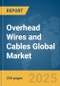 Overhead Wires and Cables Global Market Report 2025 - Product Thumbnail Image