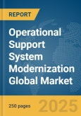 Operational Support System (OSS) Modernization Global Market Report 2025- Product Image