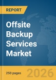 Offsite Backup Services Market Report 2026- Product Image