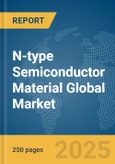 N-type Semiconductor Material Global Market Report 2025- Product Image
