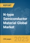 N-type Semiconductor Material Global Market Report 2025 - Product Thumbnail Image