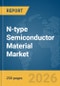 N-type Semiconductor Material Market Report 2026 - Product Thumbnail Image