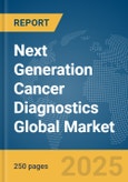 Next Generation Cancer Diagnostics Global Market Report 2025- Product Image