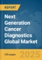 Next Generation Cancer Diagnostics Global Market Report 2025 - Product Thumbnail Image