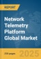 Network Telemetry Platform Global Market Report 2025 - Product Image