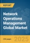 Network Operations Management Global Market Report 2025 - Product Thumbnail Image