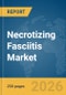 Necrotizing Fasciitis Market Report 2026 - Product Thumbnail Image