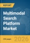 Multimodal Search Platform Market Report 2026 - Product Thumbnail Image