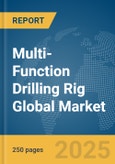 Multi-Function Drilling Rig Global Market Report 2025- Product Image