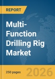 Multi-Function Drilling Rig Market Report 2026- Product Image