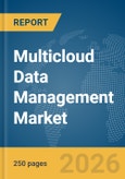 Multicloud Data Management Market Report 2026- Product Image