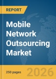 Mobile Network Outsourcing Market Report 2026- Product Image
