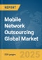 Mobile Network Outsourcing Global Market Report 2025 - Product Thumbnail Image