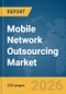 Mobile Network Outsourcing Market Report 2026 - Product Thumbnail Image