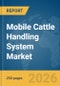 Mobile Cattle Handling System Market Report 2026 - Product Thumbnail Image