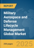 Military Aerospace and Defense Lifecycle Management Market Report 2026- Product Image