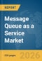 Message Queue as a Service Market Report 2026 - Product Thumbnail Image